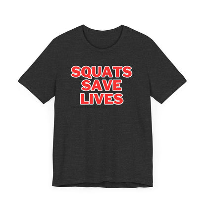 CFB Squats Save Lives- Unisex- Multiple Colors
