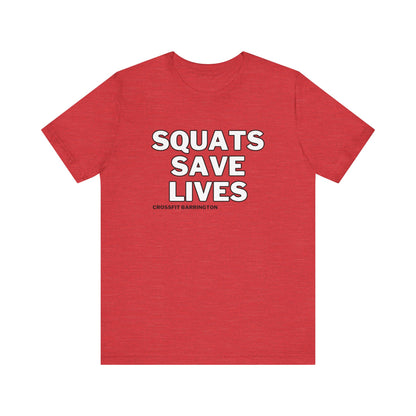 CFB Squats Save Lives- Unisex- Multiple Colors