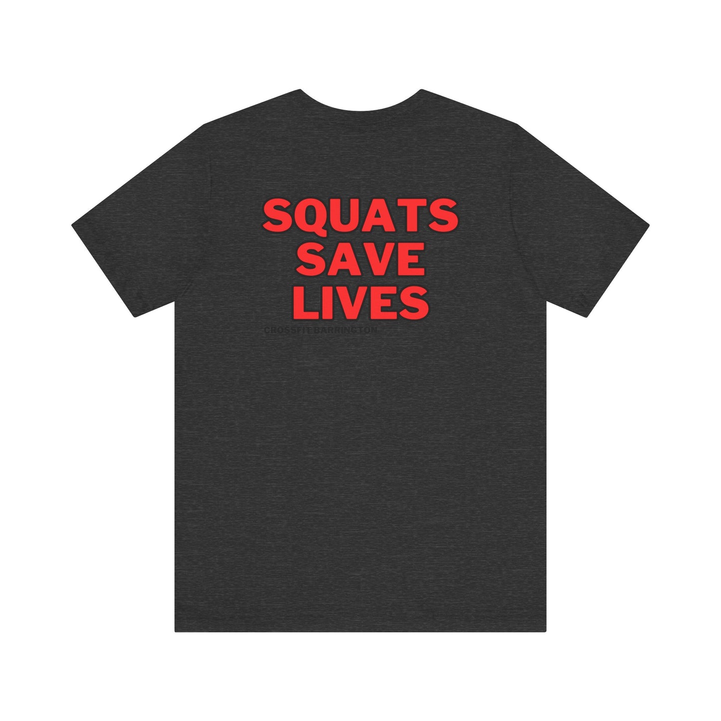 CFB Squats Save Lives- Unisex- Multiple Colors