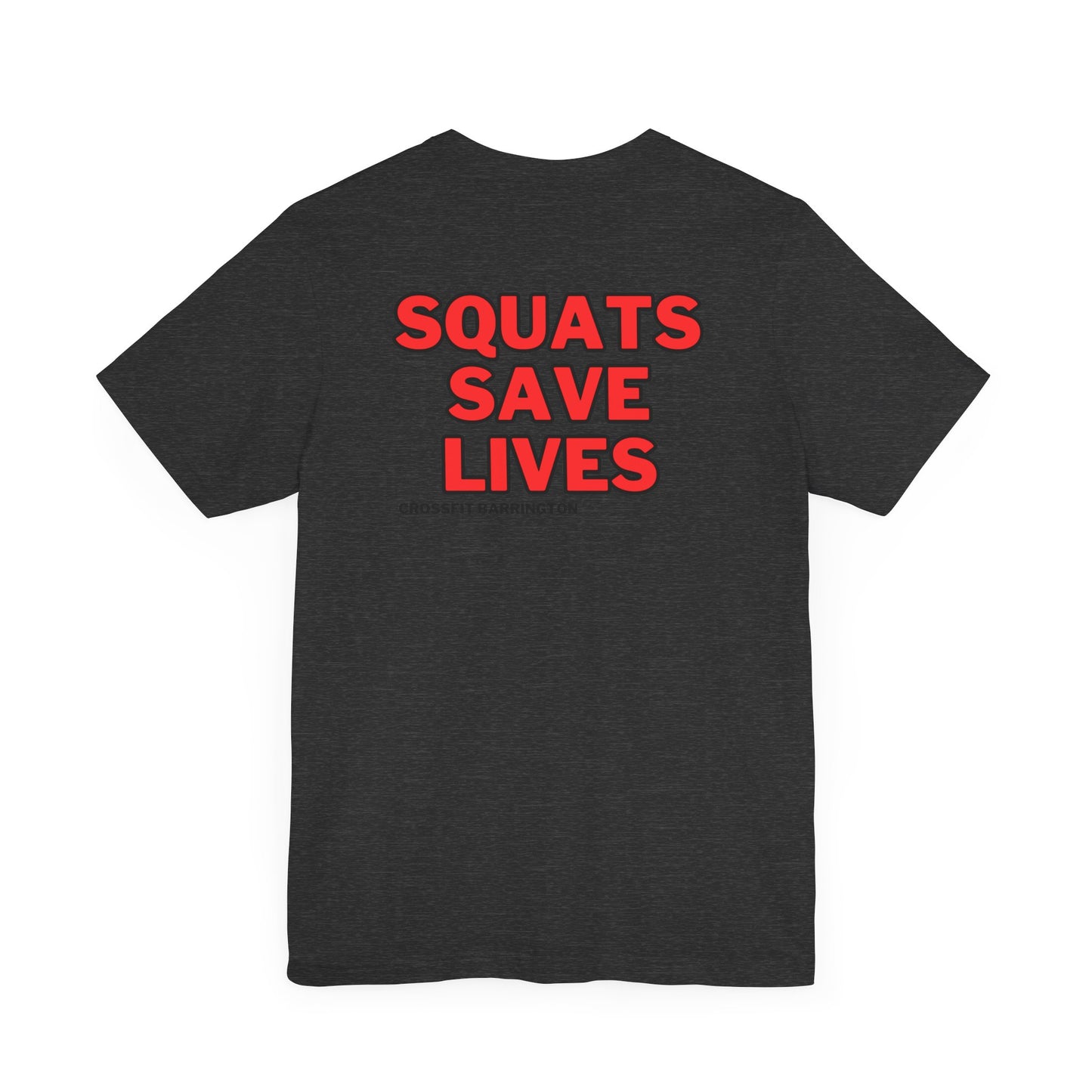 CFB Squats Save Lives- Unisex- Multiple Colors