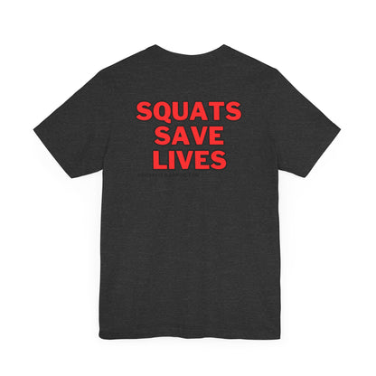 CFB Squats Save Lives- Unisex- Multiple Colors